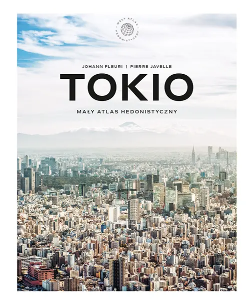 Mały Atlas Hedonistyczny Tokio – prezent dla miłośnika Japonii i podróży po Tokio
